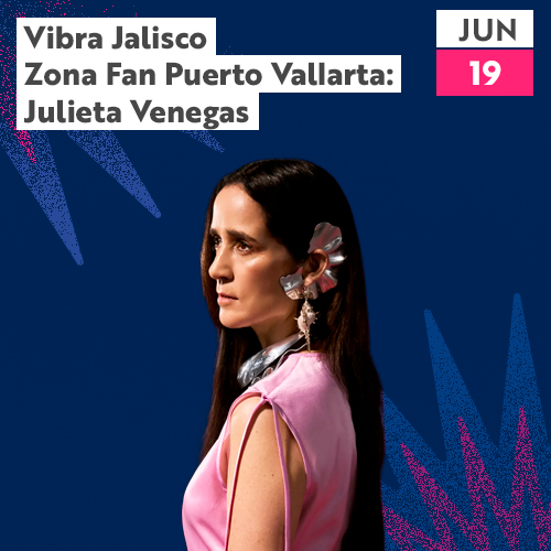 Vibra Jalisco Zona Fan Puerto Vallarta: Julieta Venegas