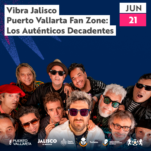 Vibra Jalisco Zona Fan Puerto Vallarta: Los Auténticos Decadentes